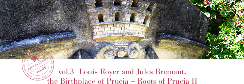 vol.3 Louis Royer and Jules Bremant, the Birthplace of Prucia – Roots of Prucia II